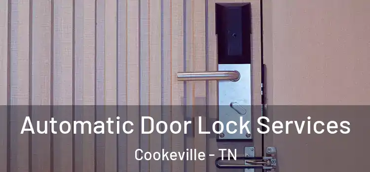  Automatic Door Lock Services Cookeville - TN