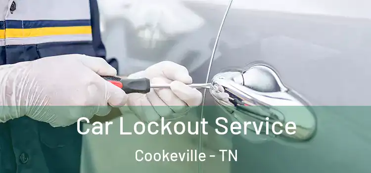 Car Lockout Service Cookeville - TN