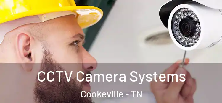 CCTV Camera Systems Cookeville - TN