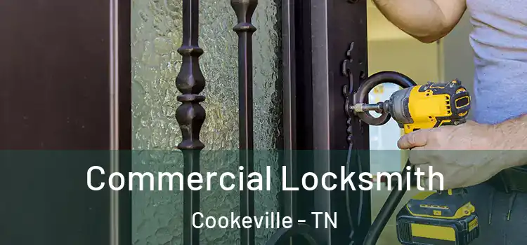Commercial Locksmith Cookeville - TN