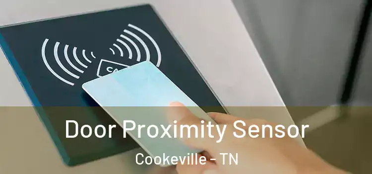  Door Proximity Sensor Cookeville - TN