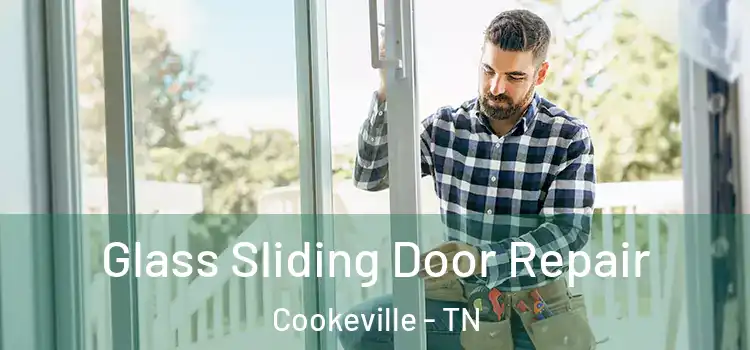 Glass Sliding Door Repair Cookeville - TN