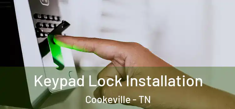 Keypad Lock Installation Cookeville - TN
