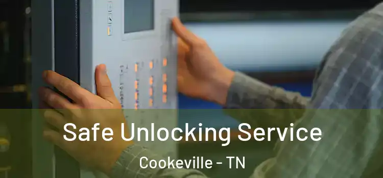Safe Unlocking Service Cookeville - TN