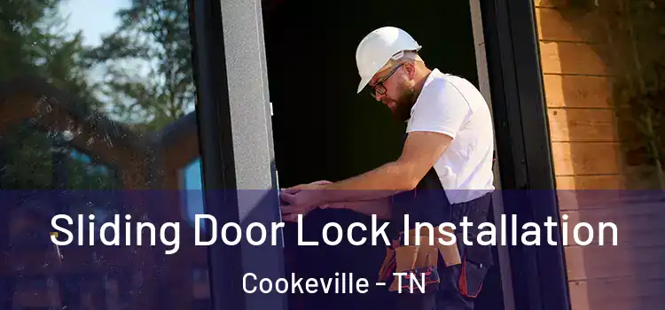 Sliding Door Lock Installation Cookeville - TN