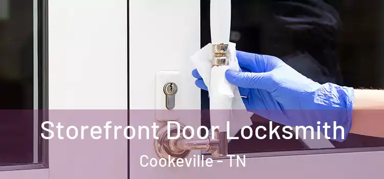 Storefront Door Locksmith Cookeville - TN
